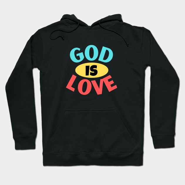 God Is Love | Christian Typography Hoodie by All Things Gospel